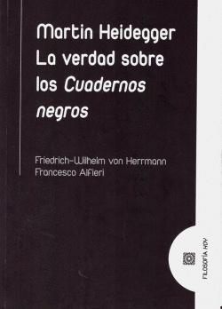 MART�N HEIDEGGER. LA VERDAD SOBRE LOS CUADERNOS NEGROS