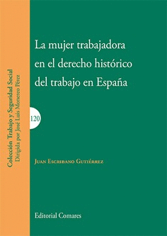 LA MUJER TRABAJADORA EN EL DERECHO HISTRICO DEL TRABAJO EN ESPAA