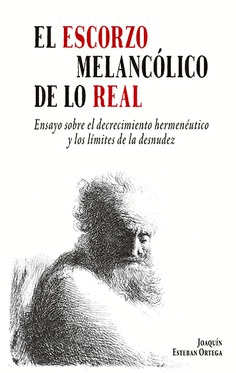 EL ESCORZO MELANC�LICO DE LO REAL