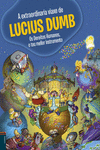 O EXTRAORDINARIO VIAXE DE LUCIUS DUMB