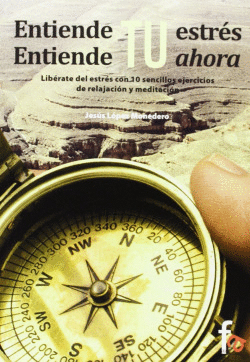 ENTIENDE TU ESTRES. ENTIENDE TU AHORA