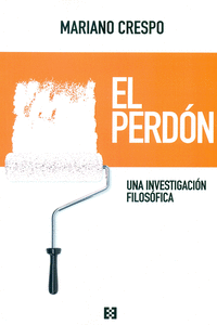 EL PERD�N. UNA INVESTIGACI�N FILOS�FICA