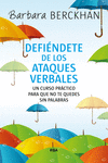 DEFI�NDETE DE LOS ATAQUES VERBALES