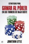 ESTRATEGIAS PARA GANAR AL P�KER EN LOS TORNEOS DE BAJO COSTE