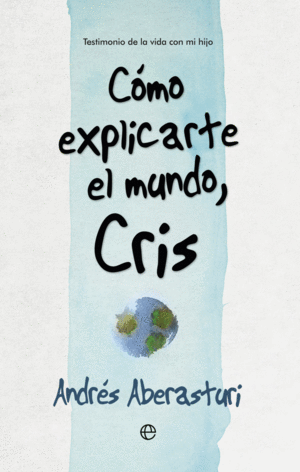 C�MO EXPLICARTE EL MUNDO, CRIS