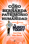 EL CO�O DE LA BERNARDA ES DECLARADO PATRIMONIO DE LA HUMANIDAD
