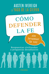 C�MO DEFENDER LA FE SIN LEVANTAR LA VOZ