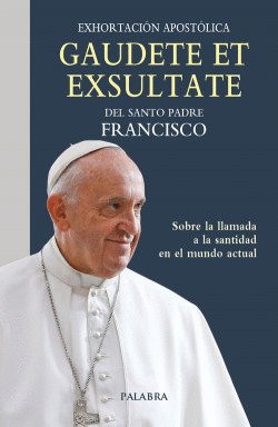 GAUDETE ET EXSULTATE DEL SANTO PADRE FRANCISCO