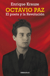 OCTAVIO PAZ. EL POETA Y LA REVOLUCI�N