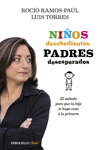 NI�OS DESOBEDIENTES, PADRES DESESPERADOS