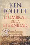 EL UMBRAL DE LA ETERNIDAD (THE CENTURY 3)