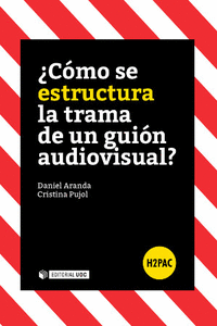 �C�MO SE ESTRUCTURA LA TRAMA DE UN GUI�N AUDIOVISUAL?
