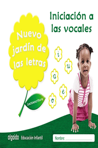 NUEVO JARD�N DE LAS LETRAS. INICIACI�N A LAS VOCALES.