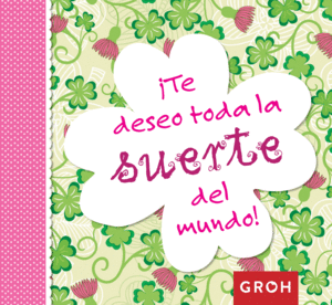 �TE DESEO TODA LA SUERTE DEL MUNDO!