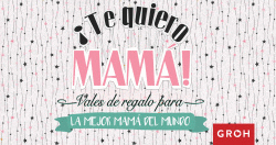 �TE QUIERI MAM�!