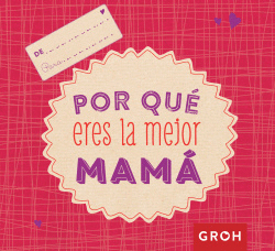 POR QU� ERES LA MEJOR MAM�