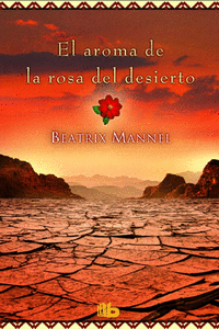 EL AROMA DE LA ROSA DEL DESIERTO