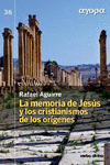LA MEMORIA DE JESS Y LOS CRISTIANISMOS DE LOS ORGENES