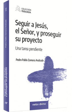SEGUIR A JESUS EL SE�OR Y PROSEGUIR SU PROYECTO
