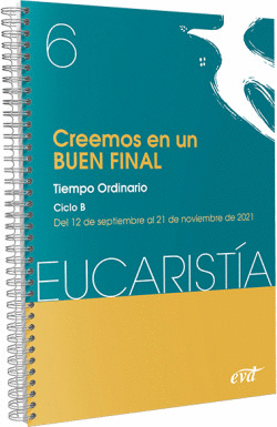 CREEMOS EN UN BUEN FINAL (EUCARISTA N 6/2021)