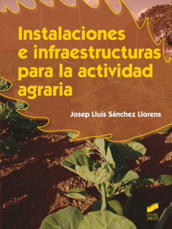 INSTALACIONES E INFRAESTRUCTURAS PARA LA ACTIVIDAD AGRARIA