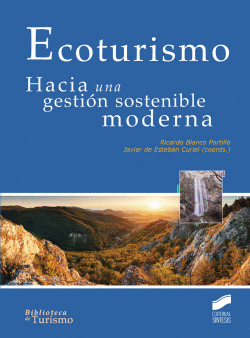 ECOTURISMO. HACIA UNA GESTI�N SOSTENIBLE MODERNA