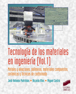 TECNOLOGIA DE LOS MATERIALES EN INGENIERIA VOL.I