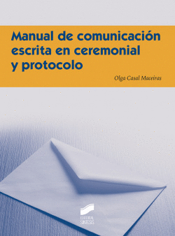 MANUAL DE COMUNICACION ESCRITA EN CEREMONIAL Y PROTOCOLO