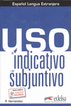 USO DEL INDICATIVO Y DEL SUBJUNTIVO