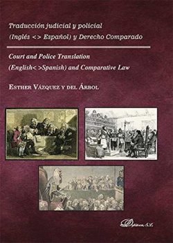 TRADUCCI�N JUDICIAL Y POLICIAL INGL�S ESPA�OL Y DERECHO COMPARADO