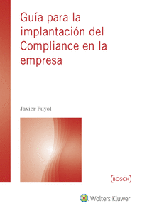 GU�A PARA LA IMPLANTACI�N DEL COMPLIANCE EN LA EMPRESA