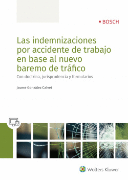 INDEMNIZACIONES POR ACCIDENTE DE TRABAJO EN BASE AL NUEVO BAREMO DE TR�FICO