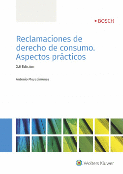 RECLAMACIONES DE DERECHO DE CONSUMO. ASPECTOS PRCTICOS (2ED)