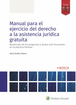 MANUAL PR�CTICO PARA EL EJERCICIO DEL DERECHO A LA ASISTENCIA JUR�DICA GRATUITA