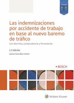 LAS INDEMNIZACIONES POR ACCIDENTE DE TRABAJO EN BASE AL NUEVO BAREMO DE TR�FICO