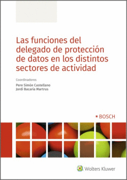 LAS FUNCIONES DEL DELEGADO DE PROTECCI�N DE DATOS EN LOS DISTINTOS SECTORES DE A