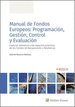 MANUAL DE FONDOS EUROPEOS: PROGRAMACI�N, GESTI�N, CONTROL Y EVALUACI�N