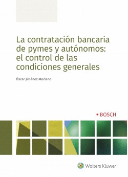 LA CONTRATACI�N BANCARIA DE PYMES Y AUT�NOMOS: EL CONTROL DE LAS CONDICIONES GEN