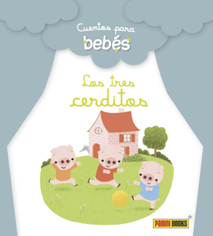 CUENTOS PARA BEB�S, LOS TRES CERDITOS