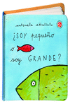 SOY PEQUE�O O SOY GRANDE?