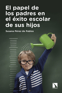 EL PAPEL DE LOS PADRES EN EL �XITO ESCOLAR DE SUS HIJOS