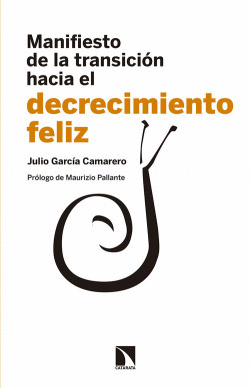 MANIFIESTO DE LA TRANSICI�N HACIA EL DECRECIMIENTO FELIZ