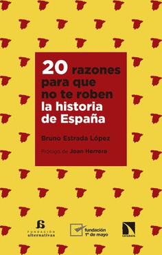 20 RAZONES PARA QUE NO TE ROBEN LA HISTORIA DE ESPA�A