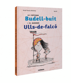 LA CAPITANA BUDELL-BUIT I EL MARINER ULLS-DE-FALC�