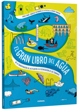 EL GRAN LIBRO DEL AGUA. DE LA TRANSPIRACI�N DE LAS PLANTAS A LA DEVASTACI�N DE L