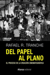DEL PAPEL AL PLANO. EL PROCESO DE LA CREACI�N CINEMATOGR�FICA