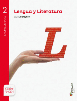 LENGUA Y LITERATURA SERIE COMENTA 2 BTO SABER HACER