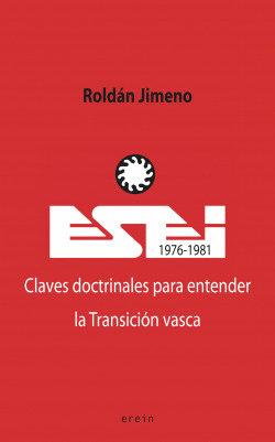 ESEI (1976-1981). CLAVES DOCTRINALES PARA ENTENDER LA TRANSICI�N VASCA