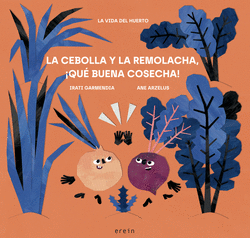 LA CEBOLLA Y LA REMOLACHA, QU� BUENA COSECHA!