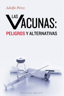 VACUNAS: PELIGROS Y ALTERNATIVAS